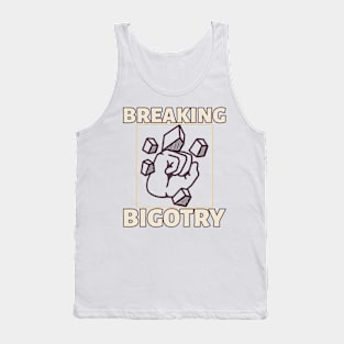 Breaking bigotry Tank Top